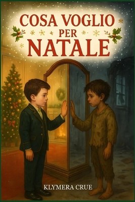 Cosa voglio per Natale: Una storia Natalizia commovente e indimenticabile che sc