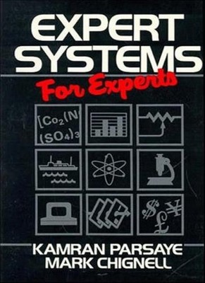 Expert Systems for Experts, Kamran Parsaye, Mark Chignell
