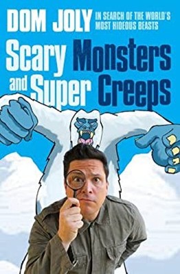 Scary Monsters And Super Creeps: IN Search Of The World's Most H