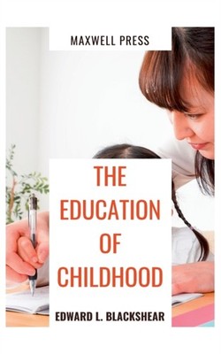 BLACKSHEAR - EDUCATION OF CHILDHOOD - paperback or softback - 09 - X555z