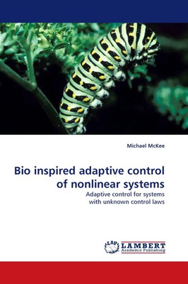 Michael McKee | Bio inspired adaptive control of nonlinear systems | Taschenbuch
