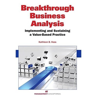 Breakthrough Business �Analysis: Implementing and �Sust - Paperback NEW Hass, Ka