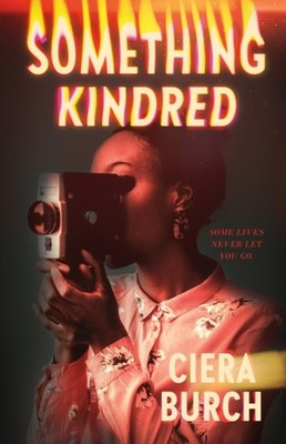 Something Kindred by Ciera Burch HARDBACK 9780374389130