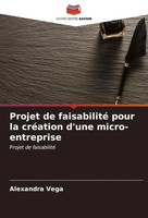 Alexandra Vega | Projet De Faisabilité Pour La CréAtion D'une Micro-Entreprise
