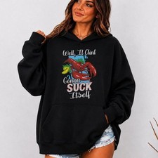 Funny Crawfish Hoodie Well It Ain't Gonna Suck Itself Crab