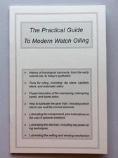 The Practical Guide To Modern Watch Oiling by Stanley McMahan