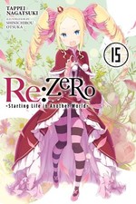 ReZERO -Starting Life in Another World- Vol. 15 light novel Volume 15 RE ZERO...