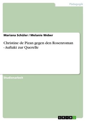 Christine de Pizan gegen den Rosenroman - Auftakt zur Querelle (Buch)
