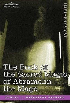 Samuel L Macgregor Book of the Sacred Magic of Abramelin the (Taschenbuch)