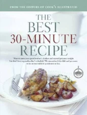 The Best 30-Minute Recipe - Hardcover By Cook's Illustrated - GOOD