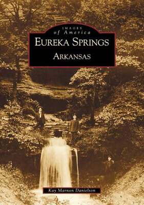 NEW Arcadia Publishing Eureka Springs, Arkansas, AR 9780738519364 Images of Amer