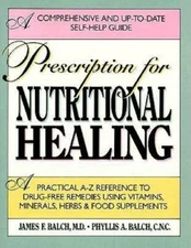 Prescription For Nutritional Healing - Paperback By James F. Balch, M.D. - GOOD