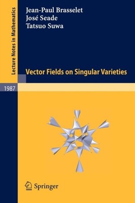 Brasselet - Vector fields on Singular Varieties - New paperback or sof - X555z