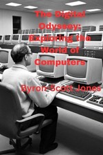The Digital Odyssey: Exploring the World of Computers by Byron-Scott Jones Paper