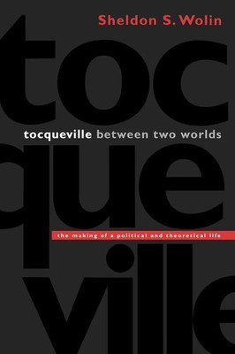 Sheldon S. Wolin | Tocqueville between Two Worlds | Taschenbuch | Englisch