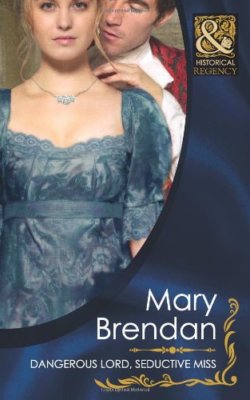 Dangerous Lord, Seductive Miss (Mills & Boon Historical) By Mary