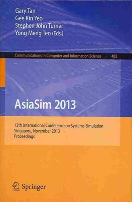 Asiasim 2013 : 13th International Conference on Systems Simulation, Singapore...