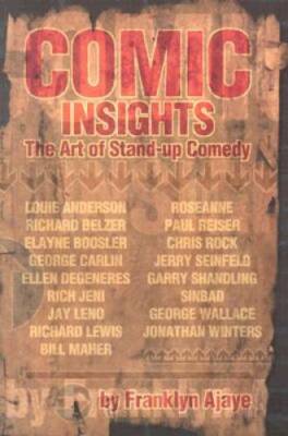 Comic Insights: The Art of Stand-Up Comedy - Paperback By Ajaye, Franklyn - GOOD