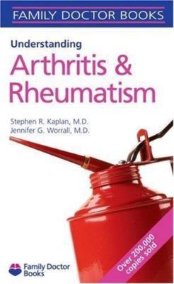 Understanding Arthritis and Rheumatism Kaplan, Stephen R., M.D., Worrall, Jenni