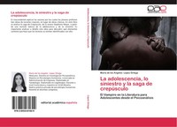 MaríA De Los Angeles LóPez Ortega | La Adolescencia, Lo Siniestro Y La Saga...