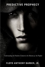 PREDICTIVE PROPHECY By Barber Prophet Floyd Anthony Jr **BRAND NEW**