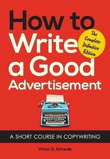 How to Write a Good Advertisement von Schwab, Victor O | Buch | Zustand sehr gut