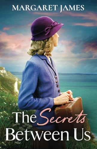 The Secrets Between Us: A dramatic and romantic saga (The Denham Family Sagas) [