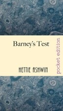 Barney's Test: A witty romantic comedy by Ashwin, Hettie [Paperback]