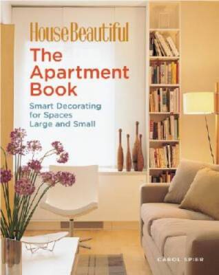 The Apartment Book: Smart Decorating for Spaces Large and Small (House Be - GOOD