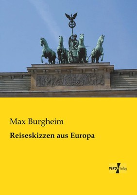 Reiseskizzen aus Europa Max Burgheim Taschenbuch 156 S. Deutsch 2019 Vero Verlag