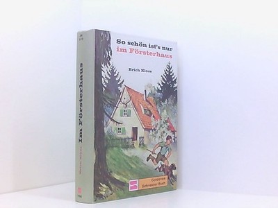 So schön ist's nur im Försterhaus Erich Kloss. [Neubearb.: Hildegard Kloss] Eric