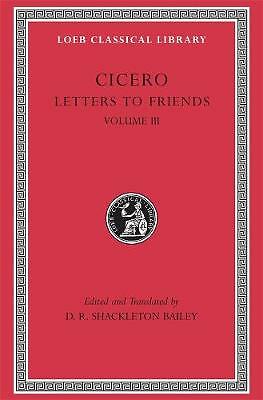Letters to Friends: Volume III by Cicero (Hardcover, 2001)
