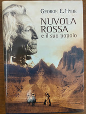 "Nuvola ROssa e il suo popolo" George E. Hyde,Mondolibri ,2001 , Buono.