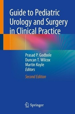 Guide to Pediatric Urology and Surgery in Clinical Practice - 9783030247294