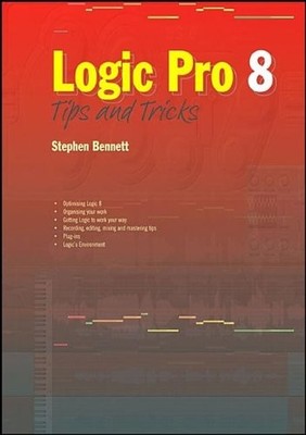Logic Pro 8: Tips and Tricks by Stephen Bennett 1906005060 FREE Shipping