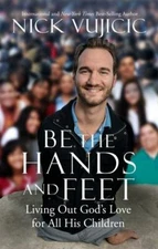 Be the Hands and Feet: Living Out God's Love for All His Children  hardcover Us