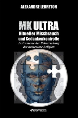 Alexandre Lebre MK Ultra - Ritueller Missbrauch und Gedankenkontro (Taschenbuch)