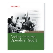 CODING FROM THE OPERATIVE REPORT 2008 (INGENIX LEARNING)