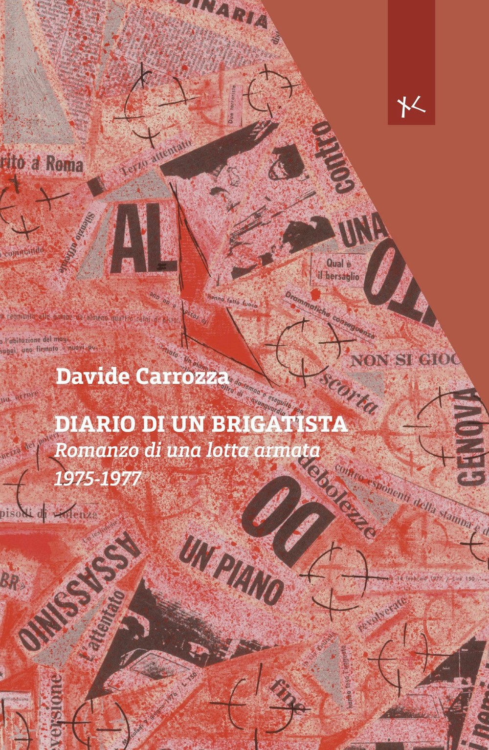 Diario di un brigatista. Romanzo di una lotta armata 1975-1977 - Carrozza Davide