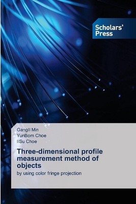 Three-dimensional profile measurement method of objects by Gangil Min Paperback