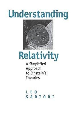Understanding Relativity: A Simplified Approach to Einstein's Theories by Leo S