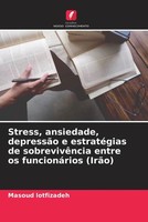 Masoud Lotfizadeh | Stress, Ansiedade, DepressãO E EstratéGias De...