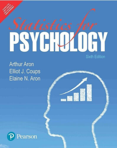 Statistics for Psychology by Elaine Aron, Arthur Aron 6ed INTERNATIONAL EDITION