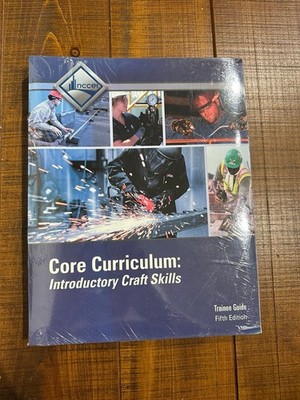 Core Curriculum: Introductory Craft Skills,nccer