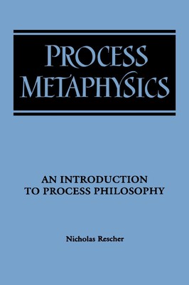 Process Metaphysics An Introduction to Process Philosophy Nicholas Rescher Buch