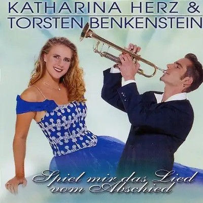 Katharina & Benkenstein,Torsten Herz - Spiel Mir das Lied Vom Abschied