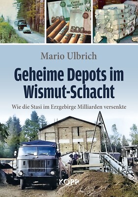 Geheime Depots im Wismut-Schacht Mario Ulbrich Kopp Verlag 2024 Geschichte
