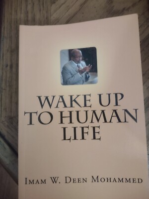 Wake up to Human Life by W. Mohammed (2012, Trade Paperback)
