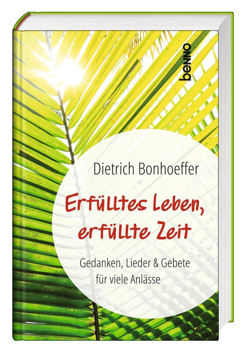 Erfülltes Leben, erfüllte Zeit | Gedanken, Lieder & Gebete für viele Anlässe | D