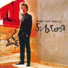 Eagle Eye Cherry - Sub Rosa